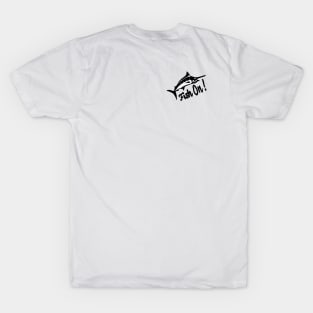 Fish On ! T-Shirt